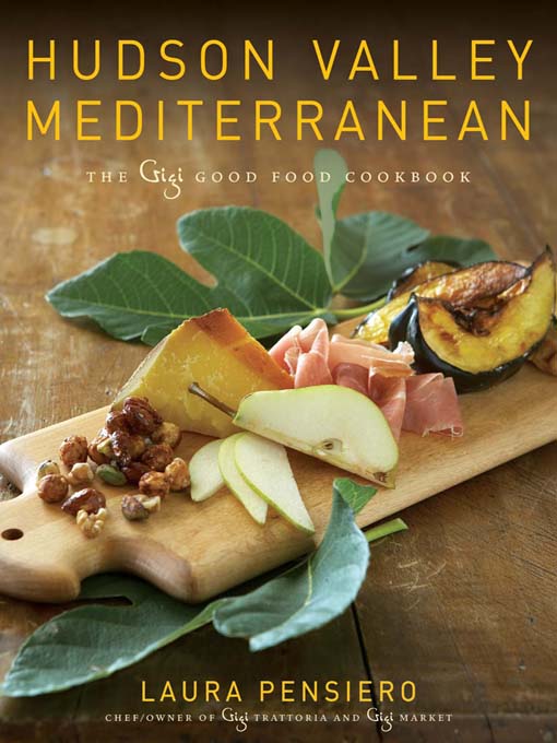 Hudson Valley Mediterranean (eBook): The Gigi Good Food Cookbook
